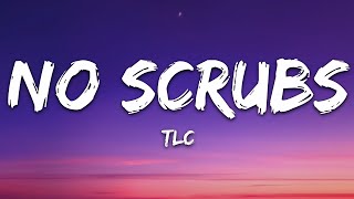 TLC - No Scrubs (Lyrics) | 1hour Lyrics