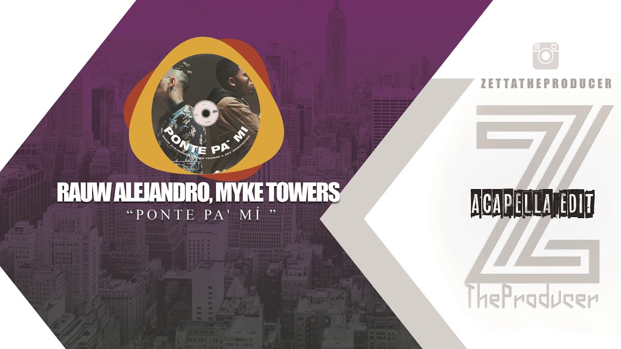 Rauw Alejandro, Myke Towers – Ponte Pa' Mí (Acapella Edit) - YouTube