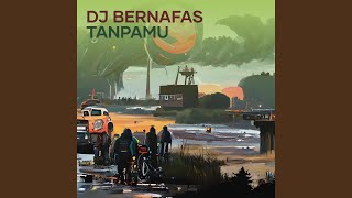 Dj Bernafas Tanpamu