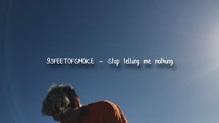 93FEETOFSMOKE - Stop telling me nothing / Перевод / Rus Subs