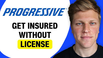 How to Get Progressive Insurance Without a License