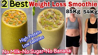 2 Best Weight Loss Smoothies High Protein, No Milk, No Sugar Healthy Smoothie For Fast Weight Loss