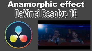 How to create the anamorphic look in DaVinci Resolve 18