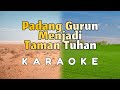 Padang Gurun Menjadi Taman Tuhan Karaoke