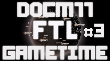 Docm77´s Gametime - FTL #3