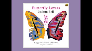 梁祝 Butterfly Lovers 2023 Joshua Bell / Singapore Chinese Orchestra