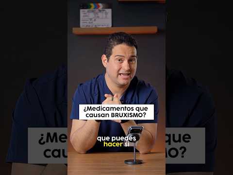 Estos medicamentos causan BRUXISMO