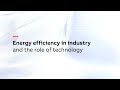 Energy efficiency in industry and the role of technology