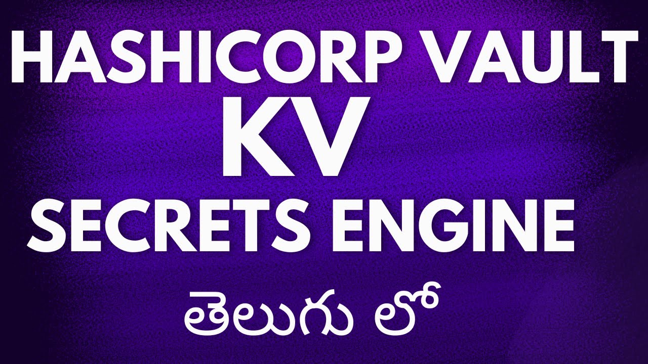 HashiCorp Vault KV Secrets Engine #telugu తెలుగు లో | ‪@CodeKamikaze ...