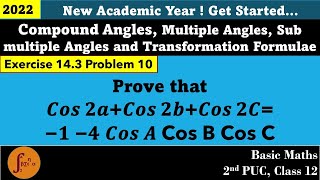 2nd PUC | Compound Angles Multiple Angles | Prove 𝑪𝒐𝒔 𝟐𝒂+𝑪𝒐𝒔 𝟐𝒃+𝑪𝒐𝒔 𝟐𝑪=−𝟏 −𝟒 𝑪𝒐𝒔 𝑨 Cos B Cos C