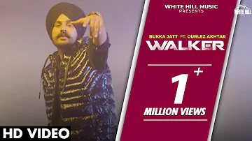 Walker (Full Video) Bukka Jatt | Gurlez | Punjabi Song 2023 | Ve Chaki Tera Saab Te Kitaab Firde