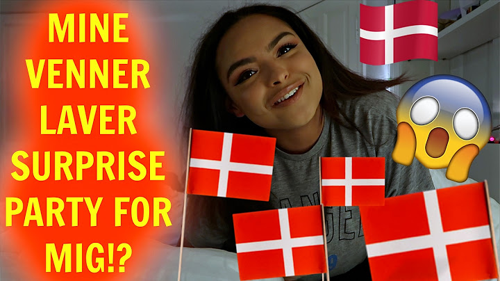 MINE VENNER OVERRASKER MIG MED SURPRISE PARTY // VLOG