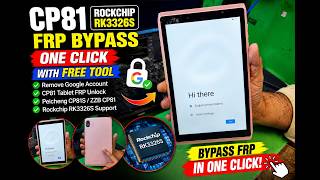 CP81 Rockchip RK3326S FRP Bypass One Click With Free Tool || Cp81 tablet frp bypass