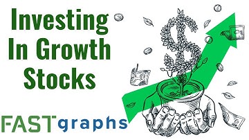 How to Successfully Invest in Growth Stocks | FAST Graphs