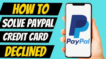 How To Solve Paypal Credit Card Declined (Solved)