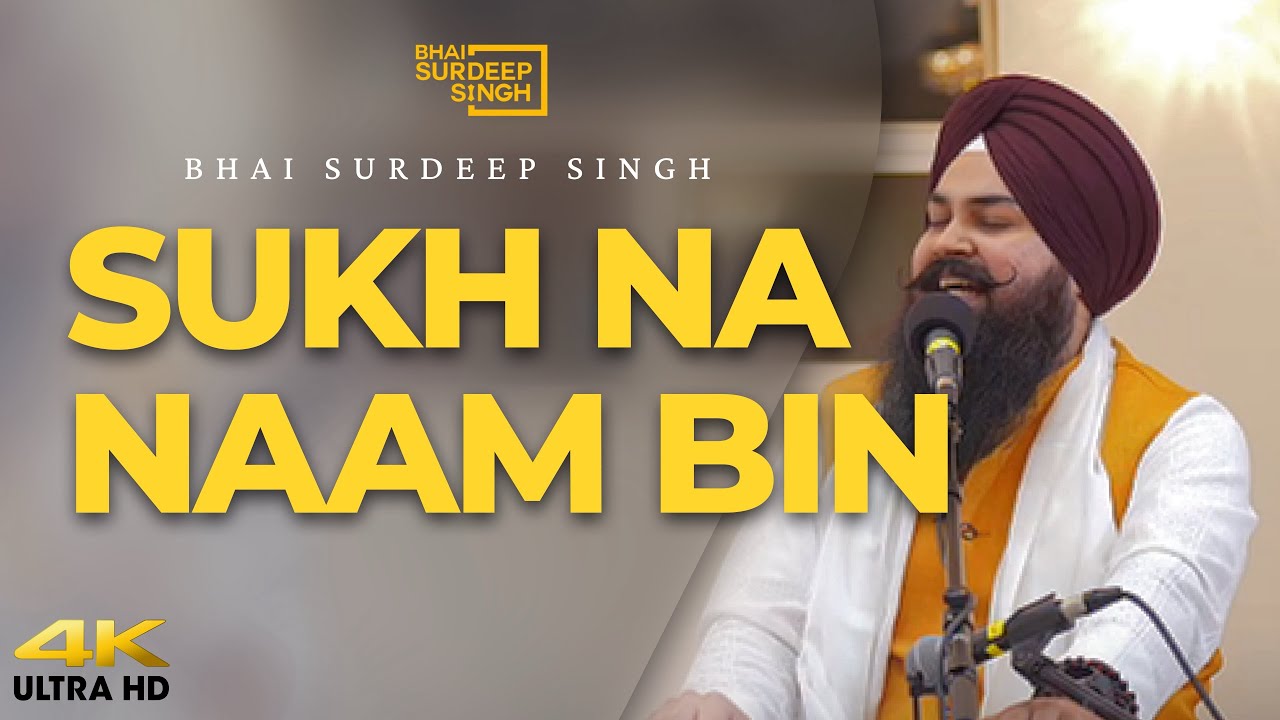 Ditha Sabh Sansaar Sukh Na Naam Bin – Soulful Shabad Kirtan | Bhai Surdeep Singh (Una Sahib) USA