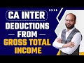 Deductions from Gross Total Income | CA Inter Taxation Chapter no 7 | ICAI Exams | Chandan Poddar