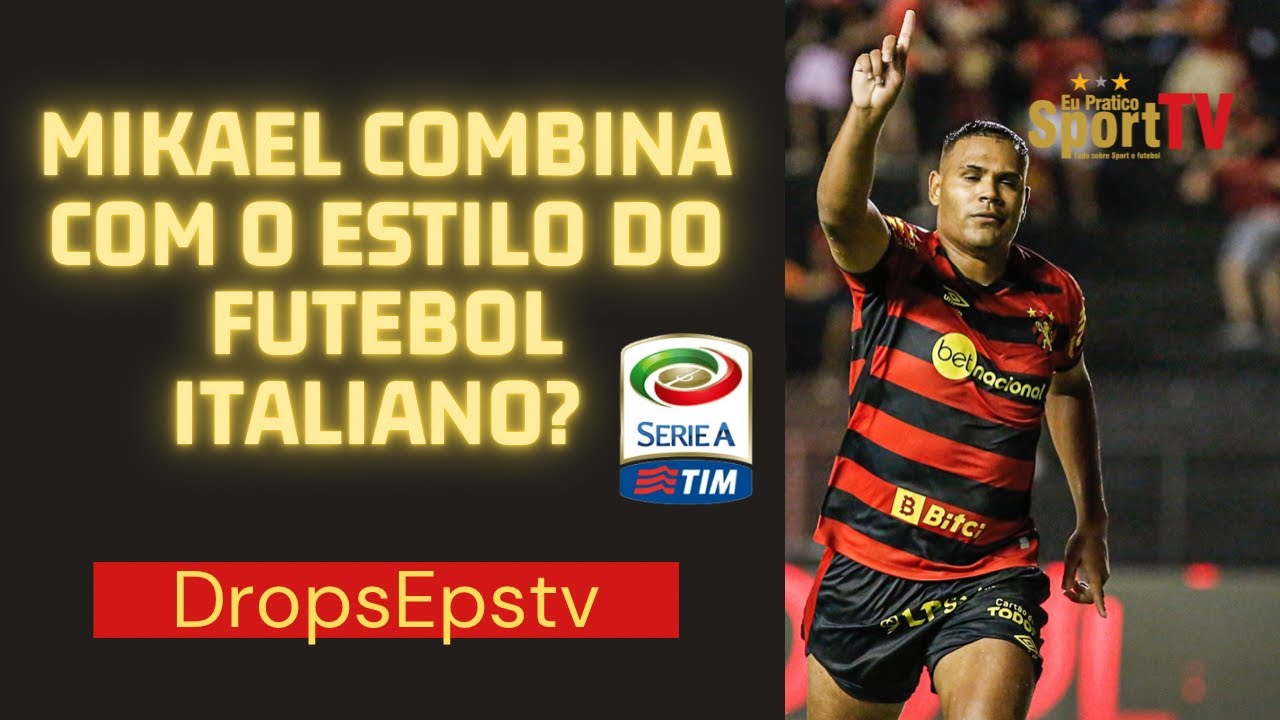 DropsEPSTV] Mikael combina com o estilo do futebol italiano? 