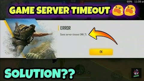 game server timeout (mm_7) | How to solve game server out problem