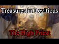 Treasures in Leviticus The High Priest - Leviticus CH 8:1-12 - Thursday, May 9th, 2024