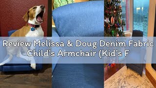 Review Melissa & Doug Denim Fabric Childs Armchair Kids Furniture, 23L X 17.5W X 18.3H Childr