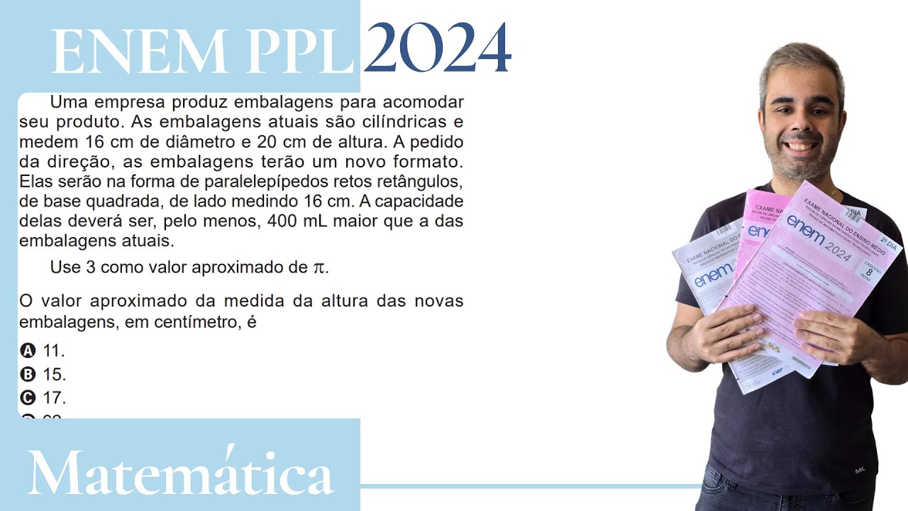 ENEM PPL 2024 - Uma empresa produz embalagens para acomodar seu produto. As embalagens atuais são