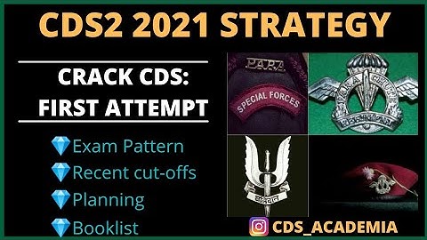 Strategy for CDS 2 2021. How to Clear CDS? Exam Pattern, Recent Cut-Offs, Planning and Booklist.