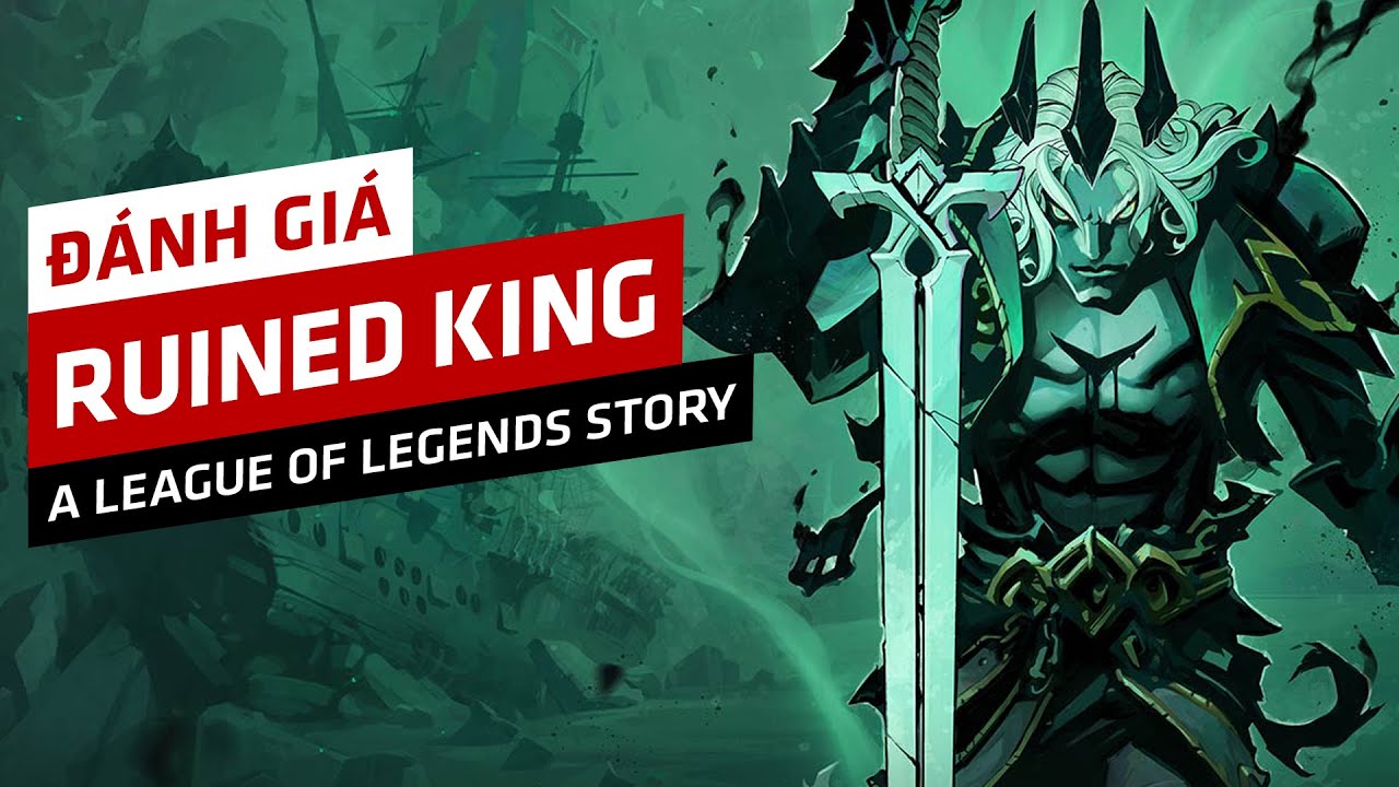 Đánh Giá Ruined King: A League of Legends Story – Cái Tên Khởi Đầu Khai Thác Vũ Trụ LMHT