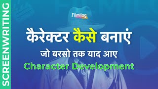 Screenwriting Character Development - How Screenwriters Create Characters | How to Write Character