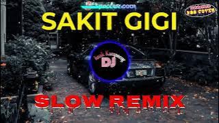 SAKIT GIGI || Slow Remix || Meggi Z • Valdy Nyonk || Dj Anak Kampoeng || N88 Cover