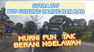 SUTRA 777, BUS GUNUNG PALING BAR-BAR, MURNI PUN GAK BERANI NGELAWAN