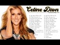 Celine Dion Greatest Hits 🎶  Best Songs 2022 -  2023 🎶 The Best of Celine Dion