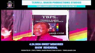 SWEET MEMORIES SHOW REHEARSAL  -  4.24.2026 - TERRELLBAKER.COM