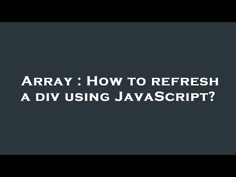 Array : How to refresh a div using JavaScript?
