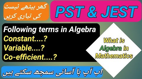 Maths From 4 to 10 class || Variable Constant Co-efficient in Algebra || PST & JEST test Preparation