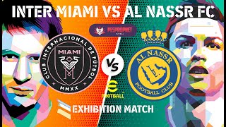 INTER MIAMI vs AL NASSR FC | Exhibition Match | Matchday Stream | eFootball 2024 | PESProphet