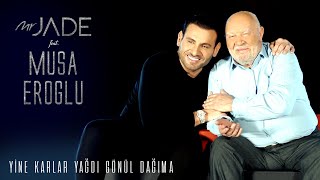 mr.JADE feat Musa Eroğlu - Yine Karlar Yağdı Gönül Dağıma Resimi