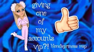 Giving One Of My Accounts Vip?? Blondieprincess Msp