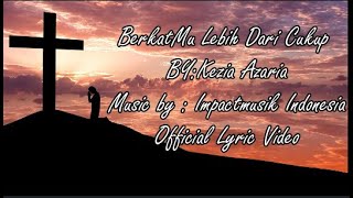 BerkatMu Lebih Dari Cukup (Kezia Azaria)- LYRIC VIDEO.