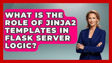 What Is the Role of Jinja2 Templates in Flask Server Logic? - Server Logic Simplified