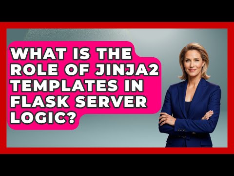 What Is the Role of Jinja2 Templates in Flask Server Logic? - Server Logic Simplified