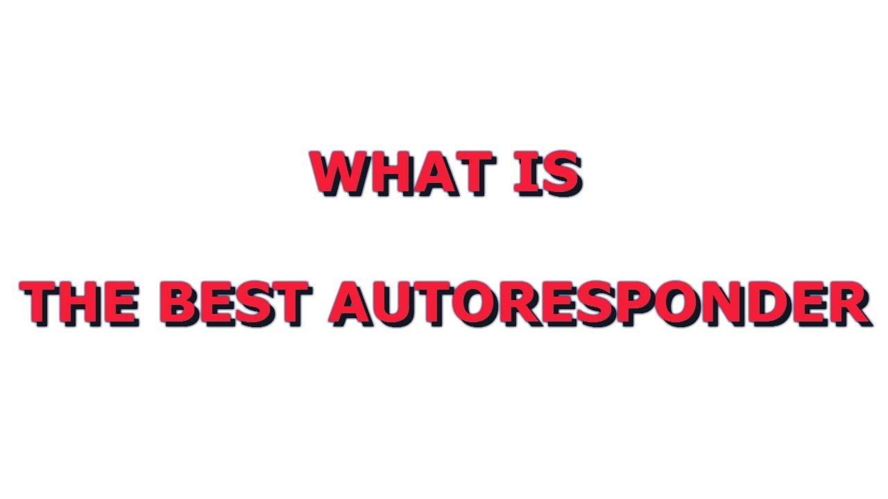 WHAT'S THE BEST AUTORESPONDER? | THE BEST AUTORESPONDER SERVICES