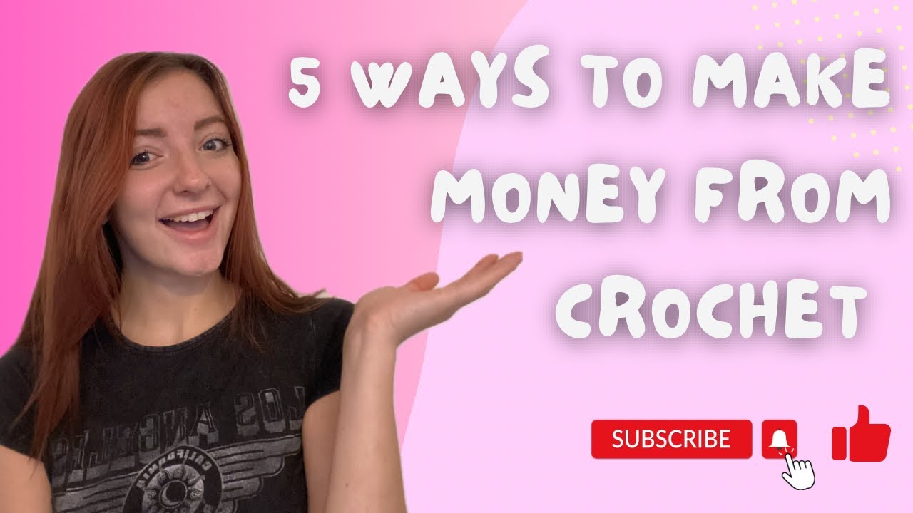 5 Ways of Making Money from Crochet! ~ Everything need to know for creating a passive income :) ~