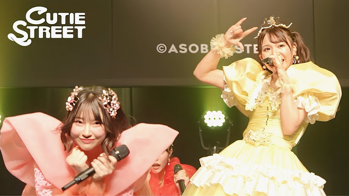 【LIVE映像】CUTIE STREET『かわいいだけじゃだめですか？』