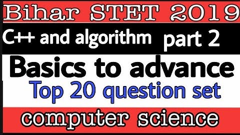 C++ and Algorithm part 2 for Bihar STET Computer science /Delhi police