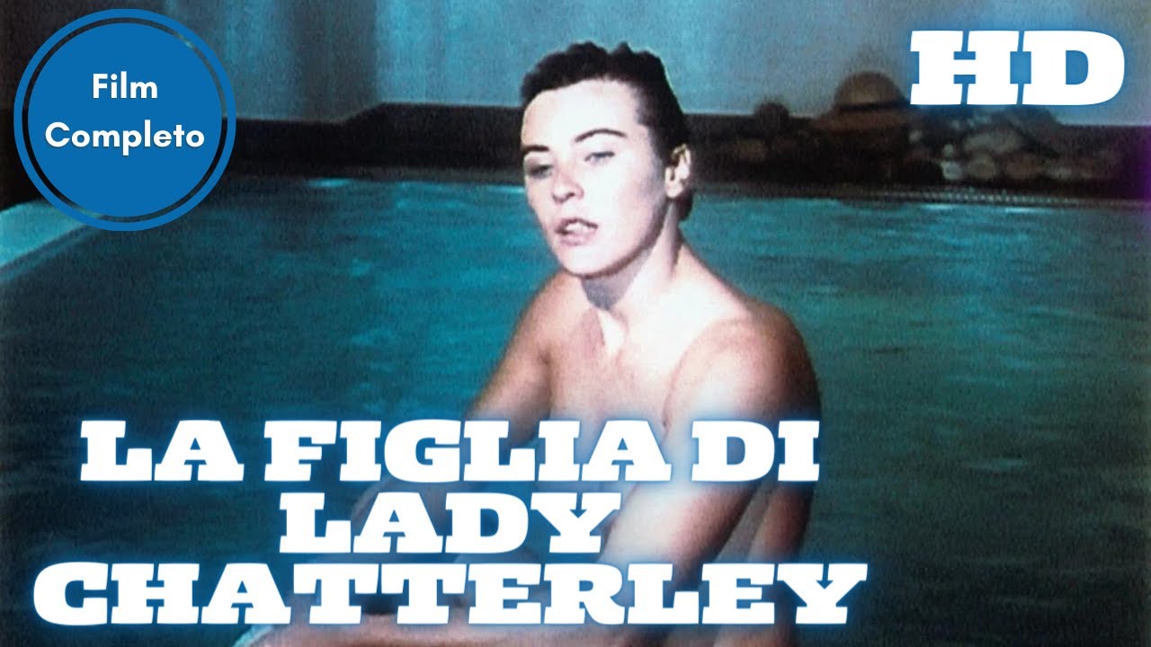 La Figlia di Lady Chatterley | Drama | HD | Film Completo in Italiano