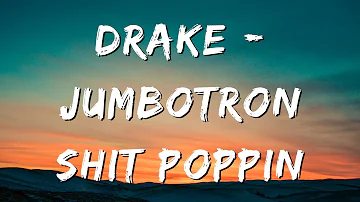 Drake - Jumbotron Shit Poppin
