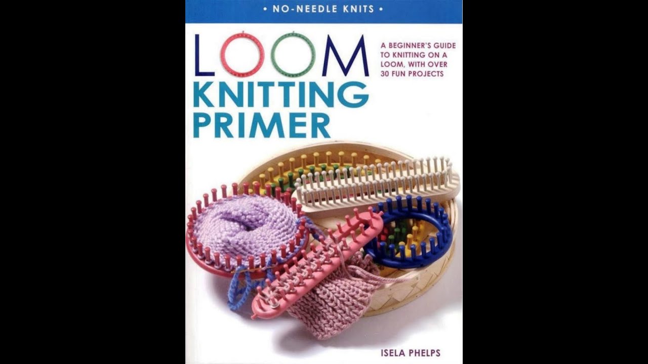 Loom knitting primer Книга образцов на английском языке