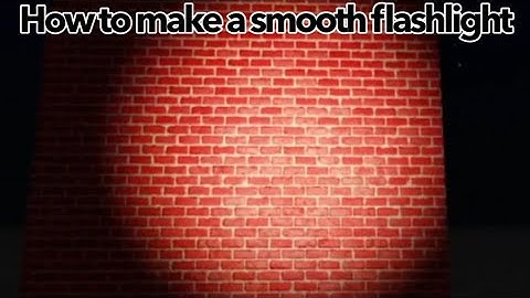 How to make a smooth flashlight ( in Roblox studio )