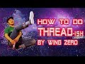 【ブレイクダンス】スレッドスタイル講座/How to Do THREAD by b-boy WING ZERO